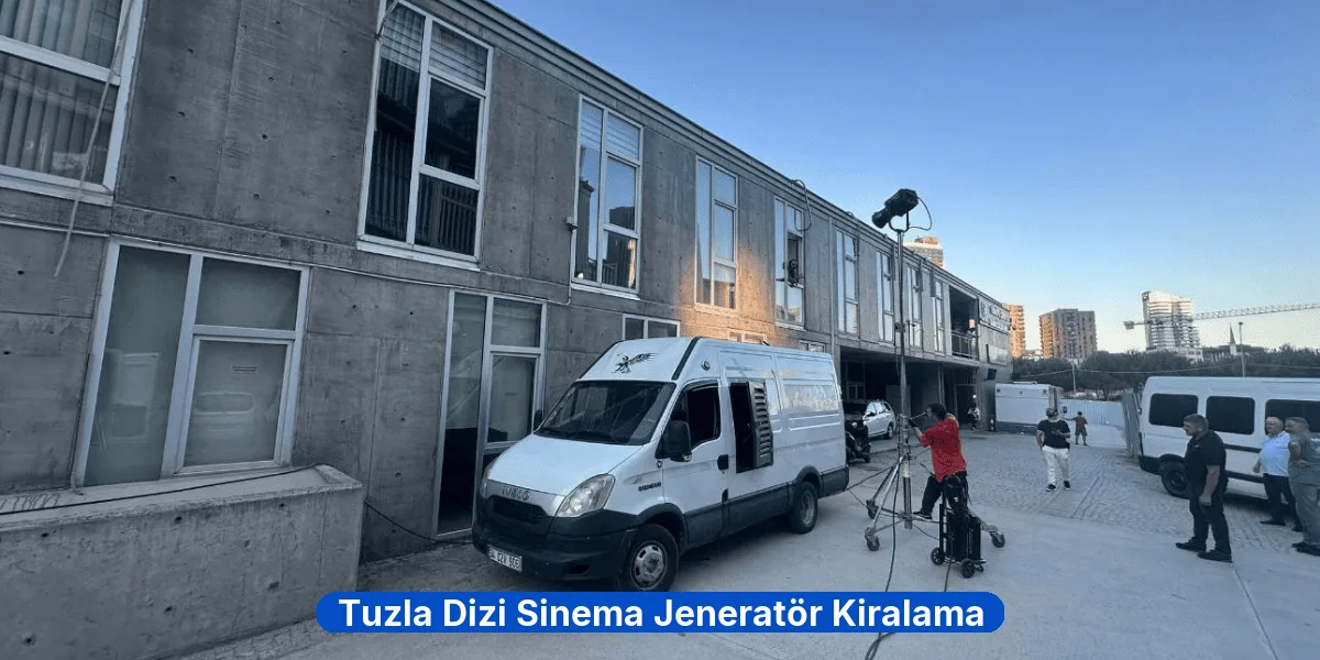 Tuzla Dizi Sinema Jeneratör Kiralama