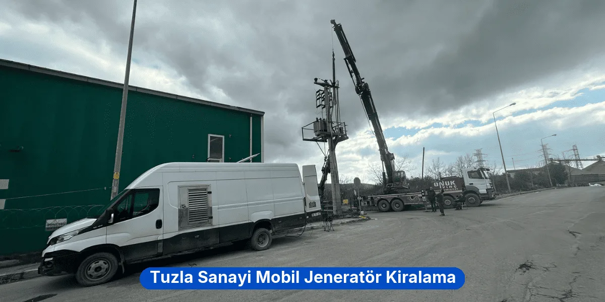 Tuzla Sanayi Mobil Jeneratör Kiralama